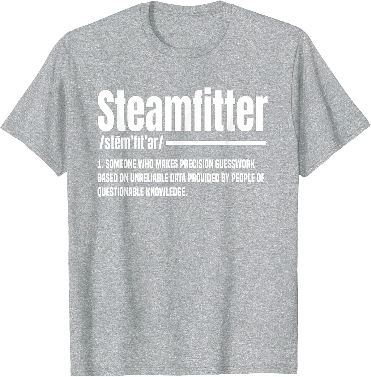 Steamfitter Meaning Pipefitter Tradesman Plumber Craftsman T-Shirt - Heather Grey