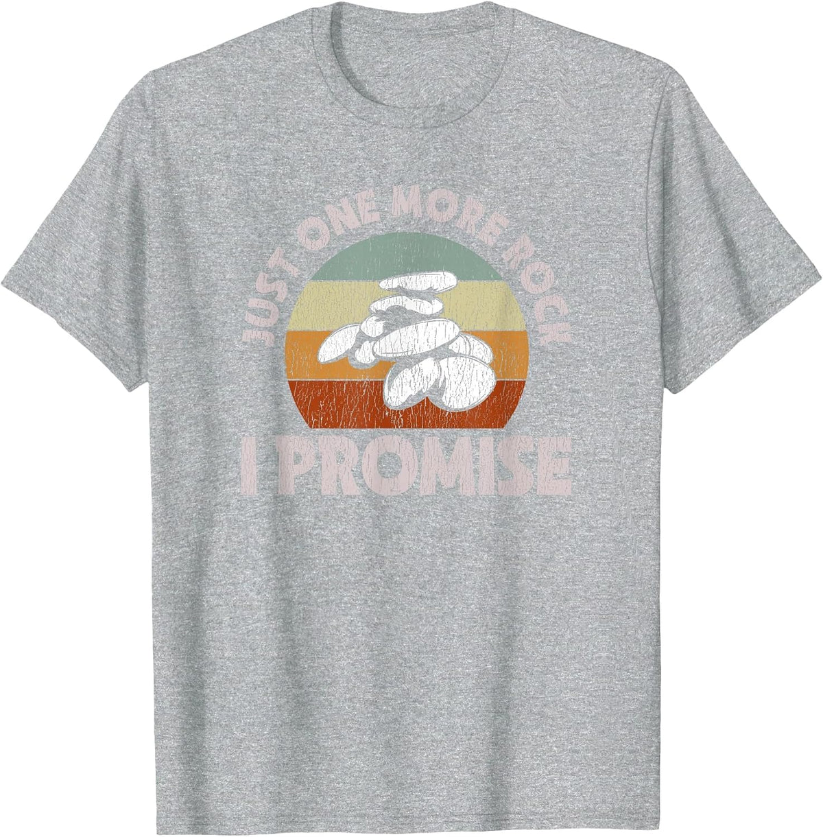 Just One More Rock I Promise - Rocks & Mineral Collector T-Shirt - Heather Grey