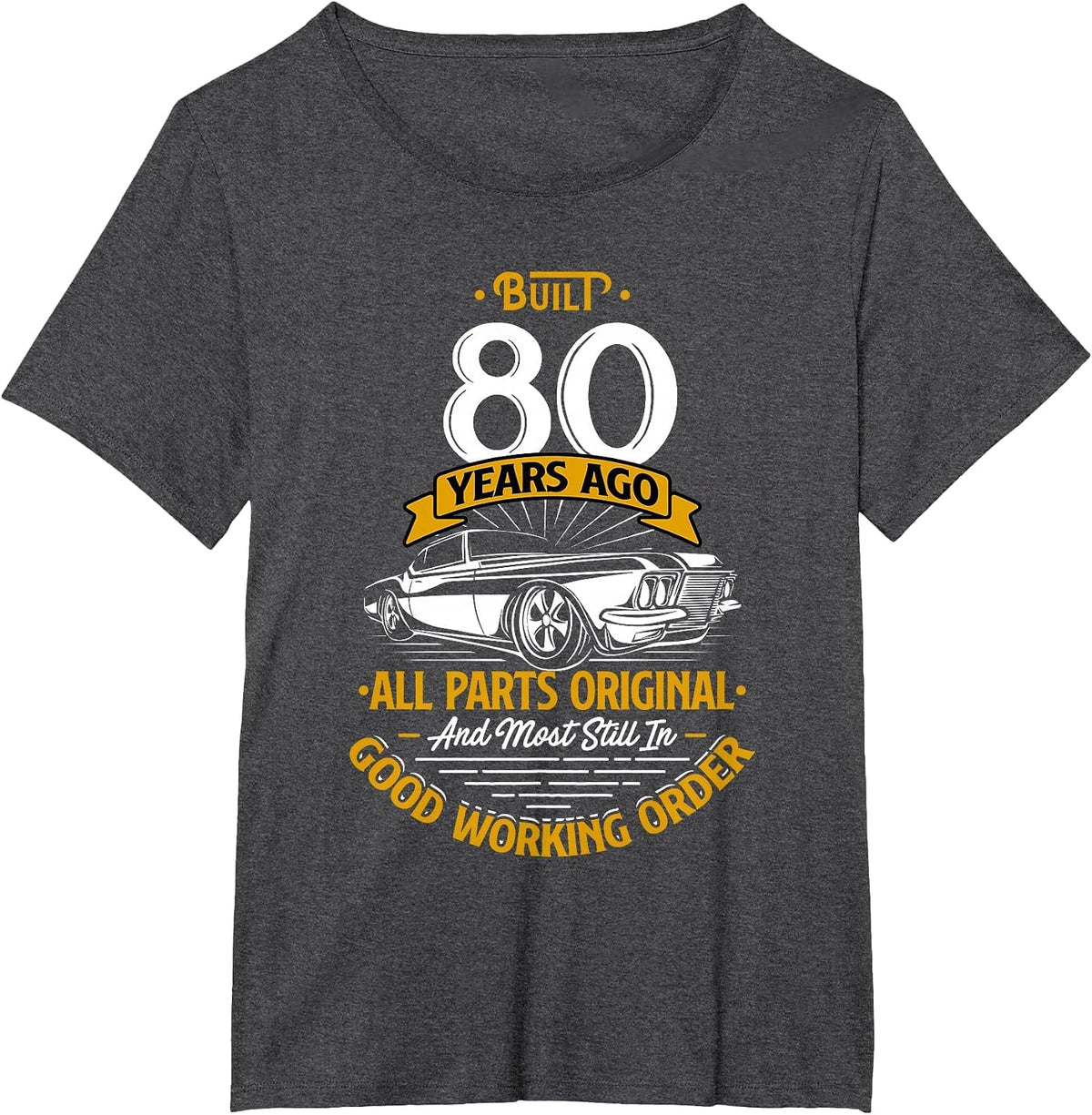 Built 80 Years Ago - Funny 80th Birthday T-Shirt - Dark Heather Grey