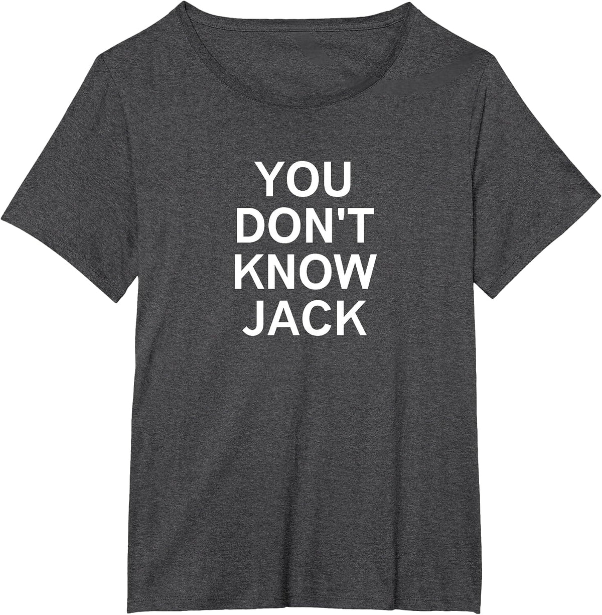 You Don't Know Jack, Sarcastic, Funny, Joke, Family T-Shirt - Dark Heather Grey