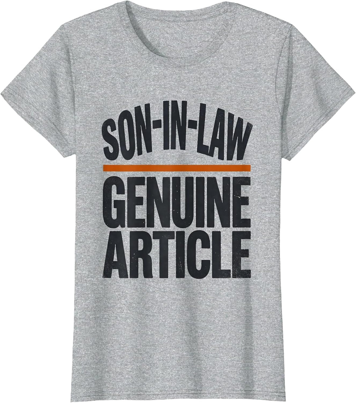 Son-In-Law, Genuine Article Funny Family Humor Dad Gift T-Shirt - Heather Grey