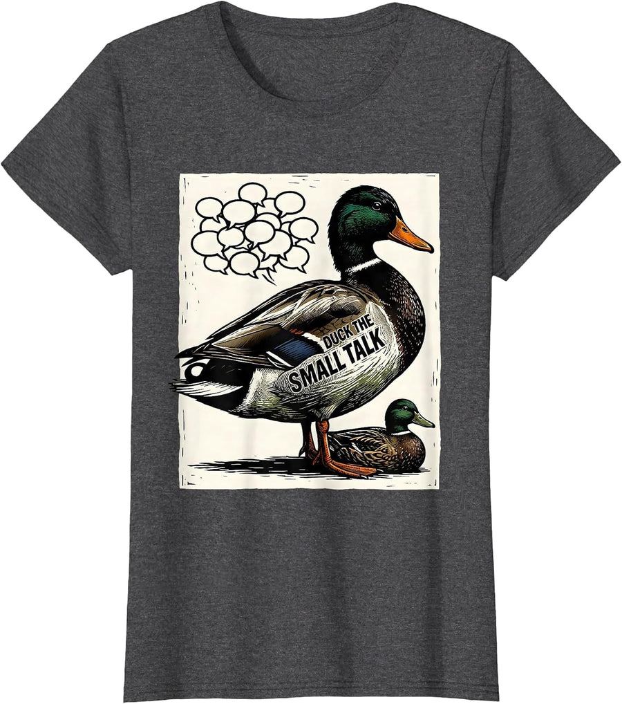 Women's Duck The Small Talk Funny Duck Hunter Hunting Humor Gift T-Shirt - Dark Heather Grey