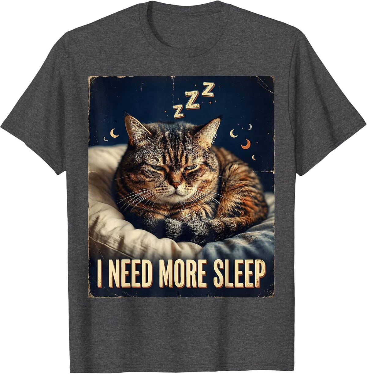 I Need More Sleep Funny Tired Humor Design T-Shirt - Dark Heather Grey