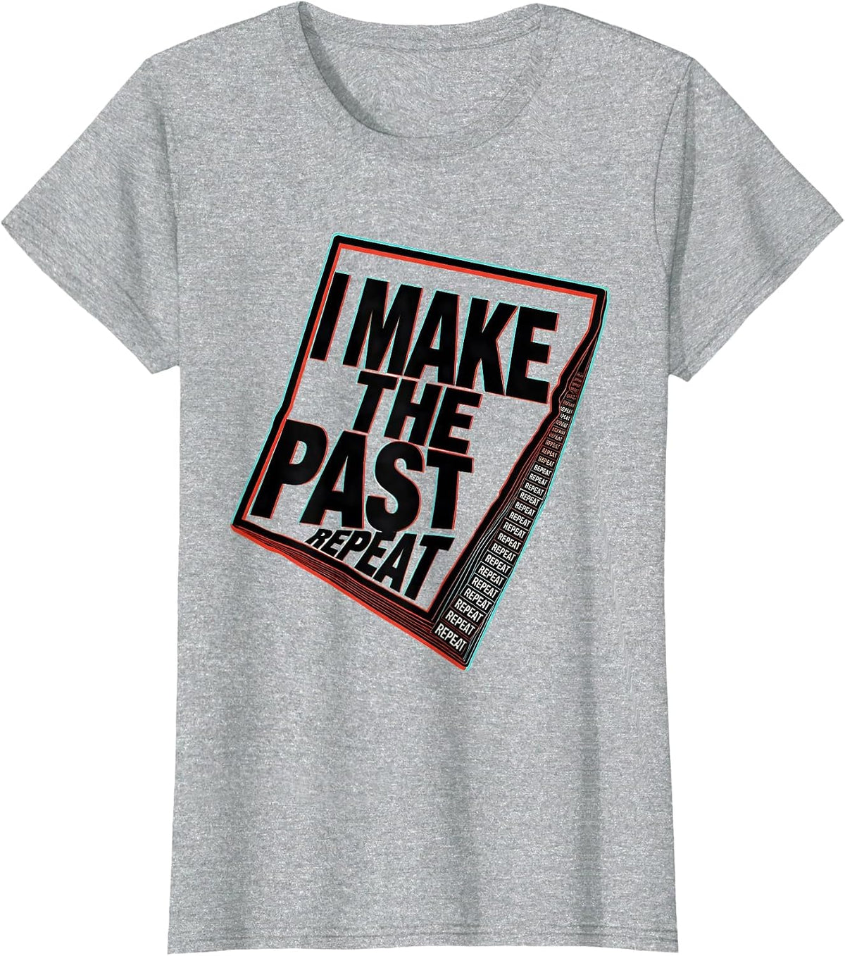 I Make The Past Repeat Funny History Teacher Subject Pride T-Shirt - Heather Grey