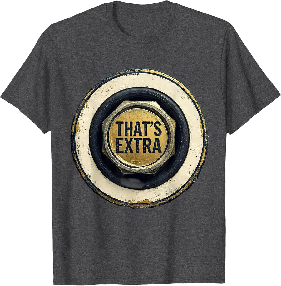 Men's That's Extra Funny Plumber Sarcastic Humor Pipefitter T-Shirt - Dark Heather Grey