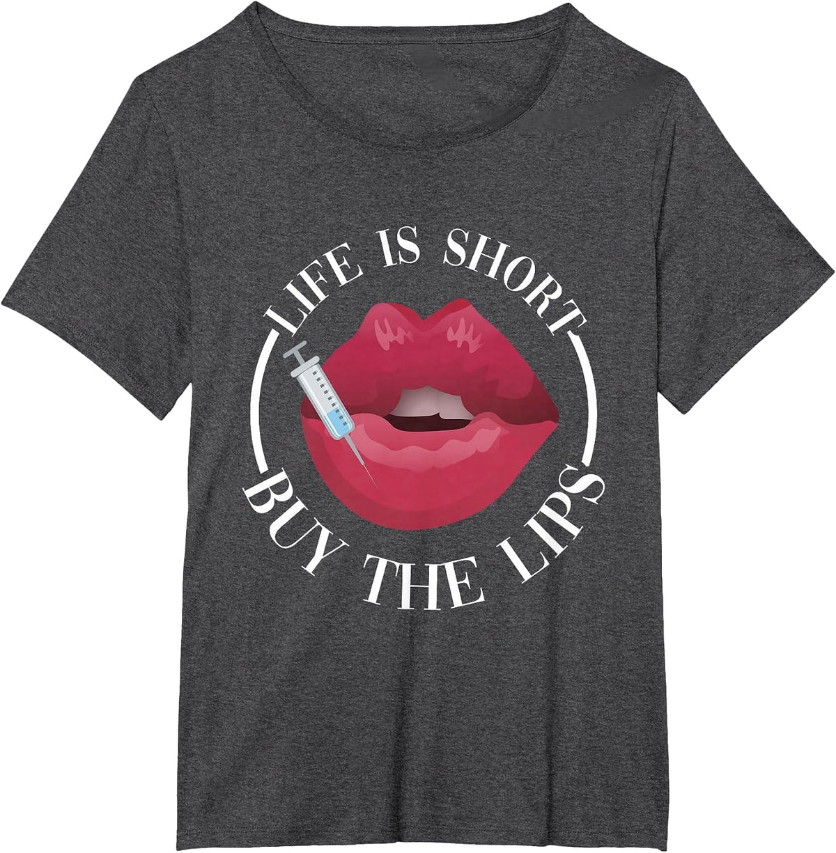 Life is Short Buy The Lips Med Spa Nurse Injector T-Shirt - Dark Heather Grey