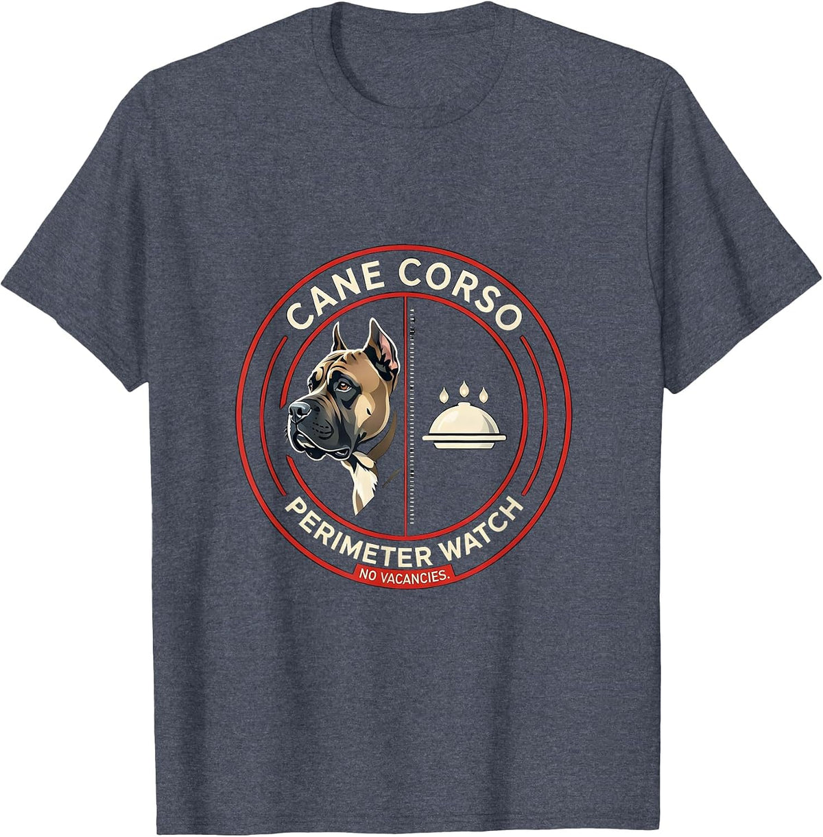 Cane Corso Perimeter Watch No Vacancies Funny Dog T-Shirt - Heather Blue