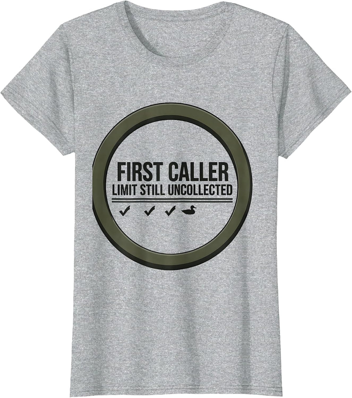 First Caller Limit Still Uncollected Funny Duck Hunter T-Shirt - Heather Grey
