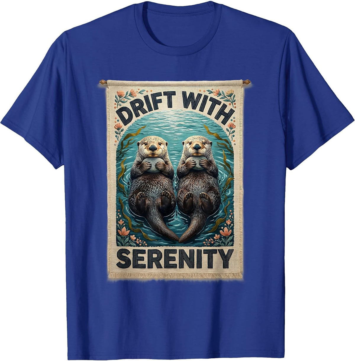 Drift With Serenity Funny Sea Otter Lover Cute Humor T-Shirt - Royal Blue