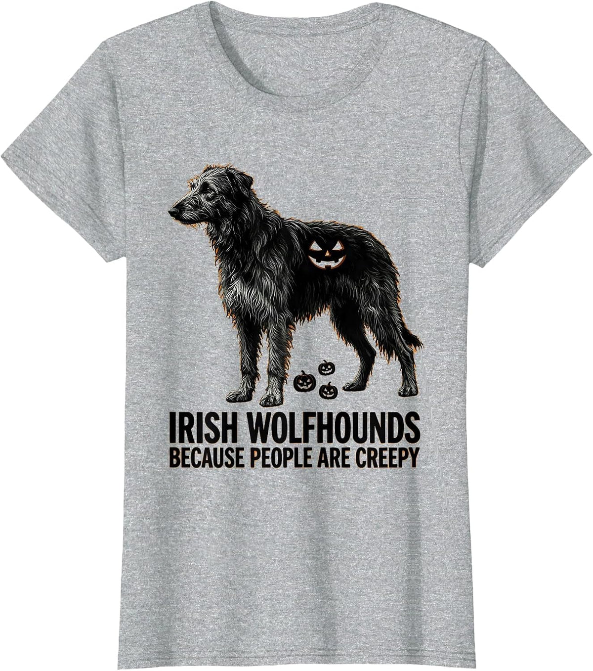 Irish Wolfhounds Because People Are Creepy Halloween Dog T-Shirt - Heather Grey