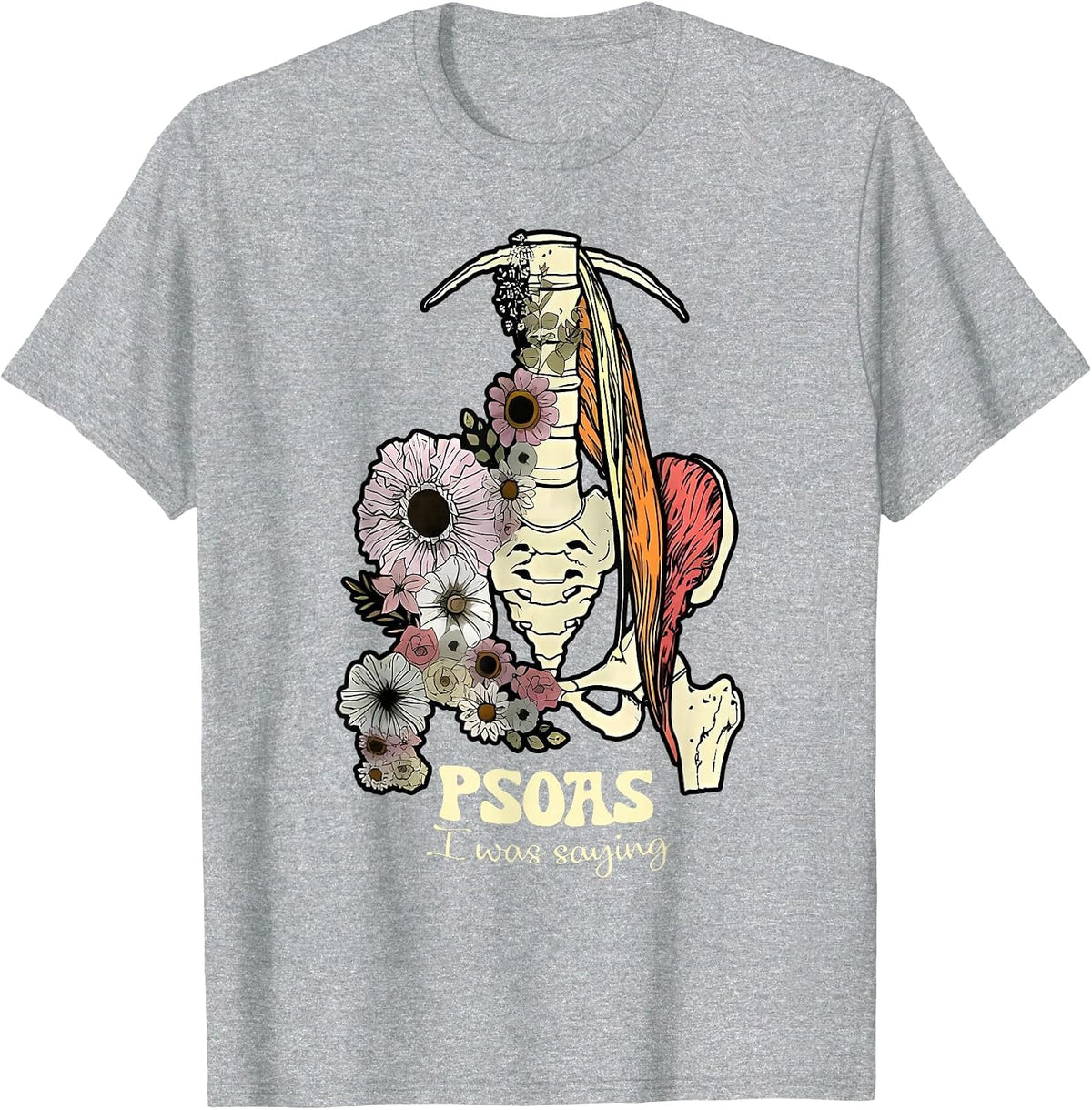 Psoas I was Saying Physical Therapist Flower Yoga T-Shirt - Heather Grey