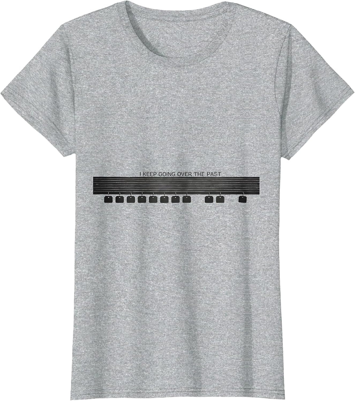 I Keep Going Over The Past Funny History Teacher Back T-Shirt - Heather Grey