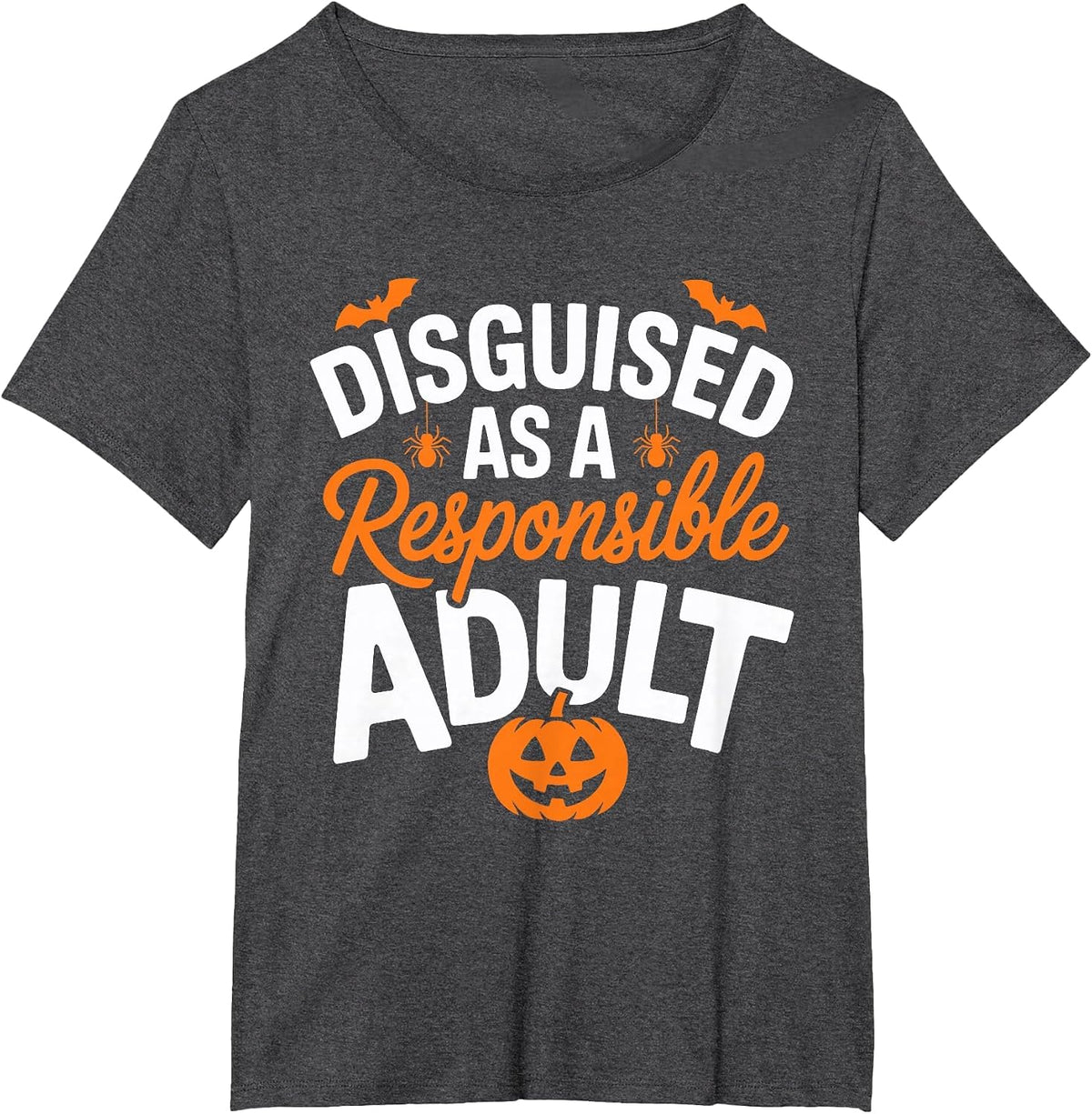Disguised as a Responsible Adult, Funny Halloween Costume T-Shirt - Dark Heather Grey