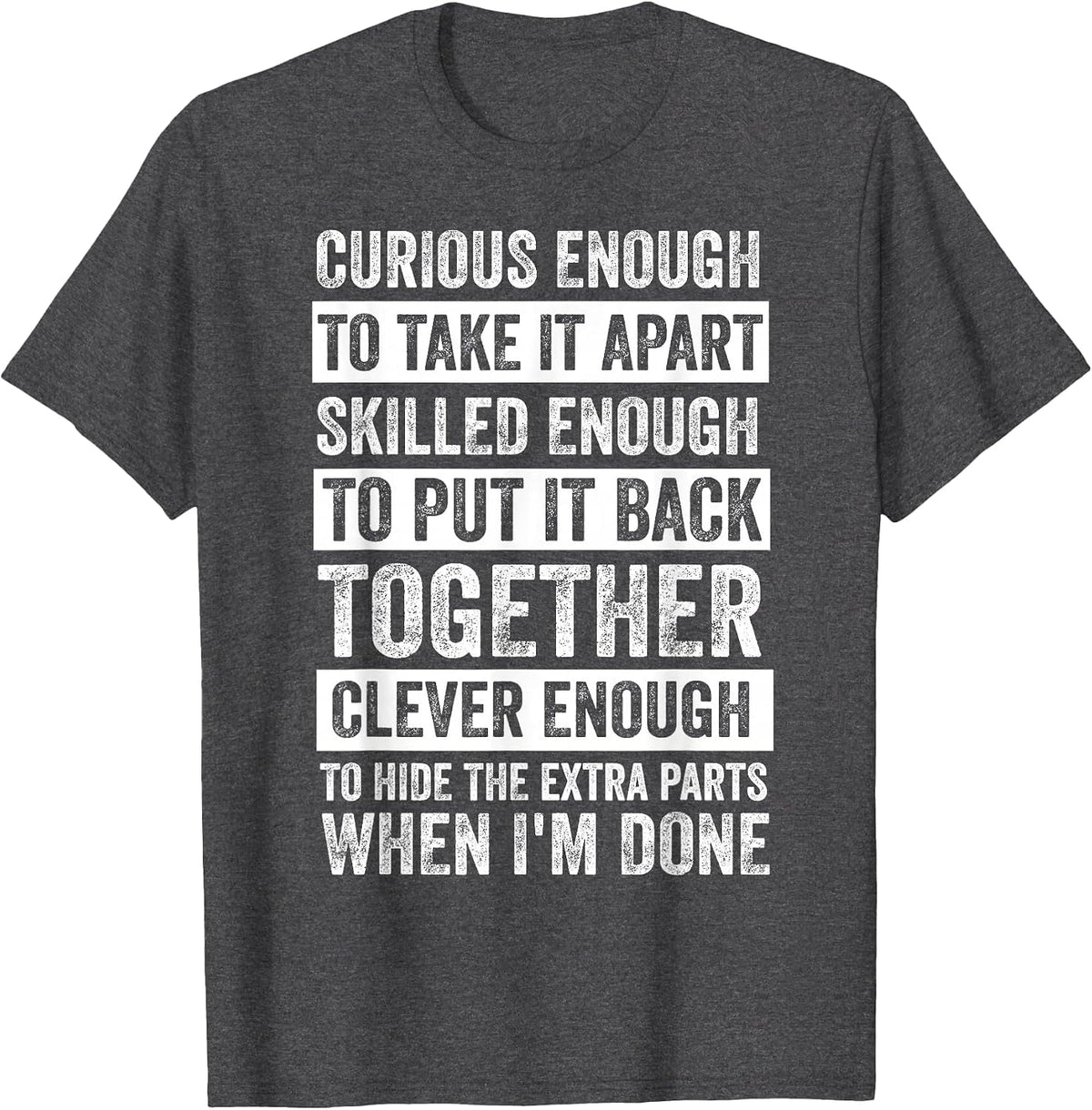 Curious Enough to Take It Apart Funny Mechanic Car Guy T-Shirt - Dark Heather Grey