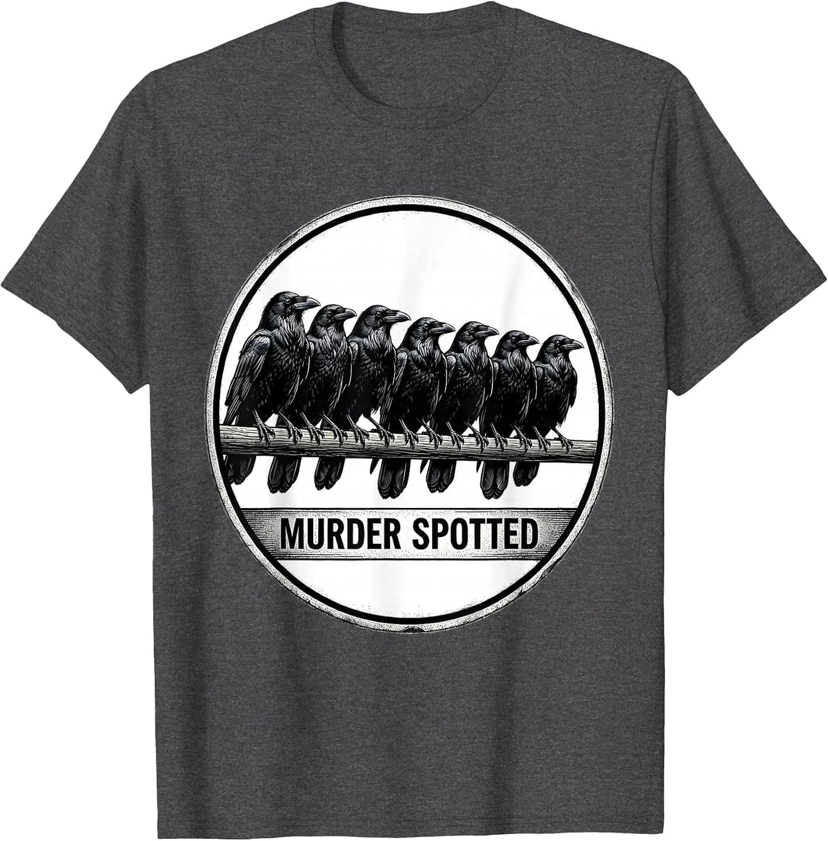 Men's MURDER SPOTTED Dark Humor Gothic Crow Lover Birding T-Shirt - Dark Heather Grey