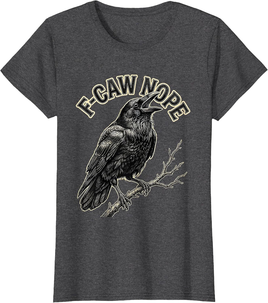 Women's F-Caw Nope Dark Humor Crow Lover Bird Watching T-Shirt - Dark Heather Grey