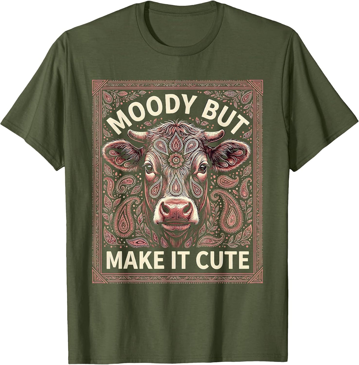 Men's Moody But Make It Cute Cow Lover Design T-Shirt - Olive Green