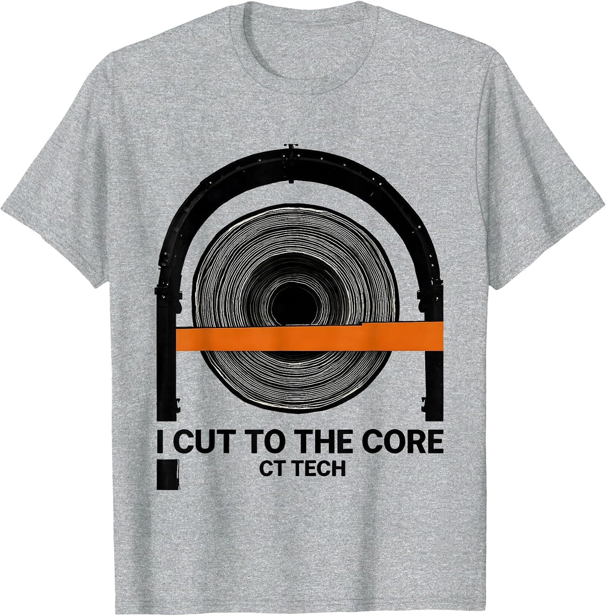 Men's I Cut To The Core CT Tech Radiology Rad Tech Humor T-Shirt - Heather Grey