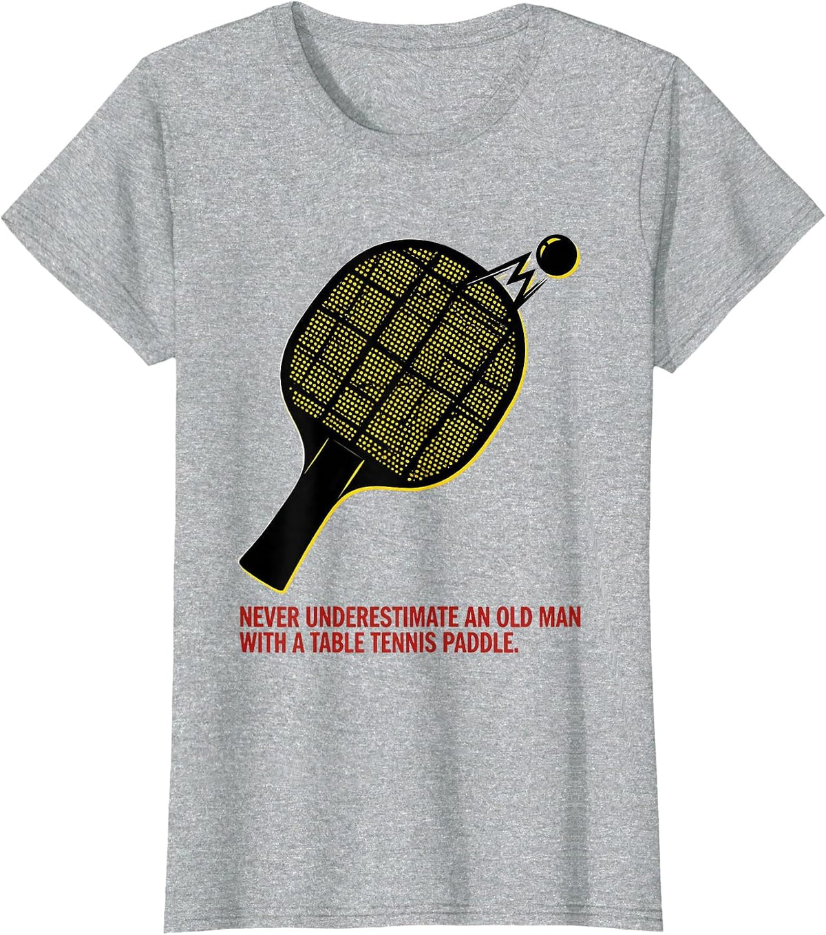 Never Underestimate An Old Man With A Table Tennis Paddle T-Shirt - Heather Grey