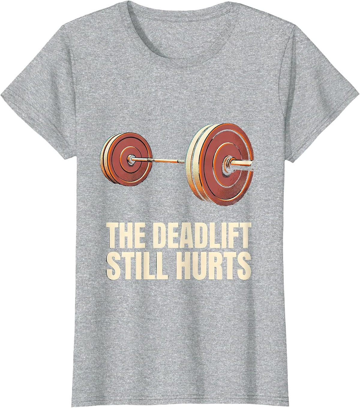 The Deadlift Still Hurts Funny Gym Workout Weightlifting T-Shirt - Heather Grey