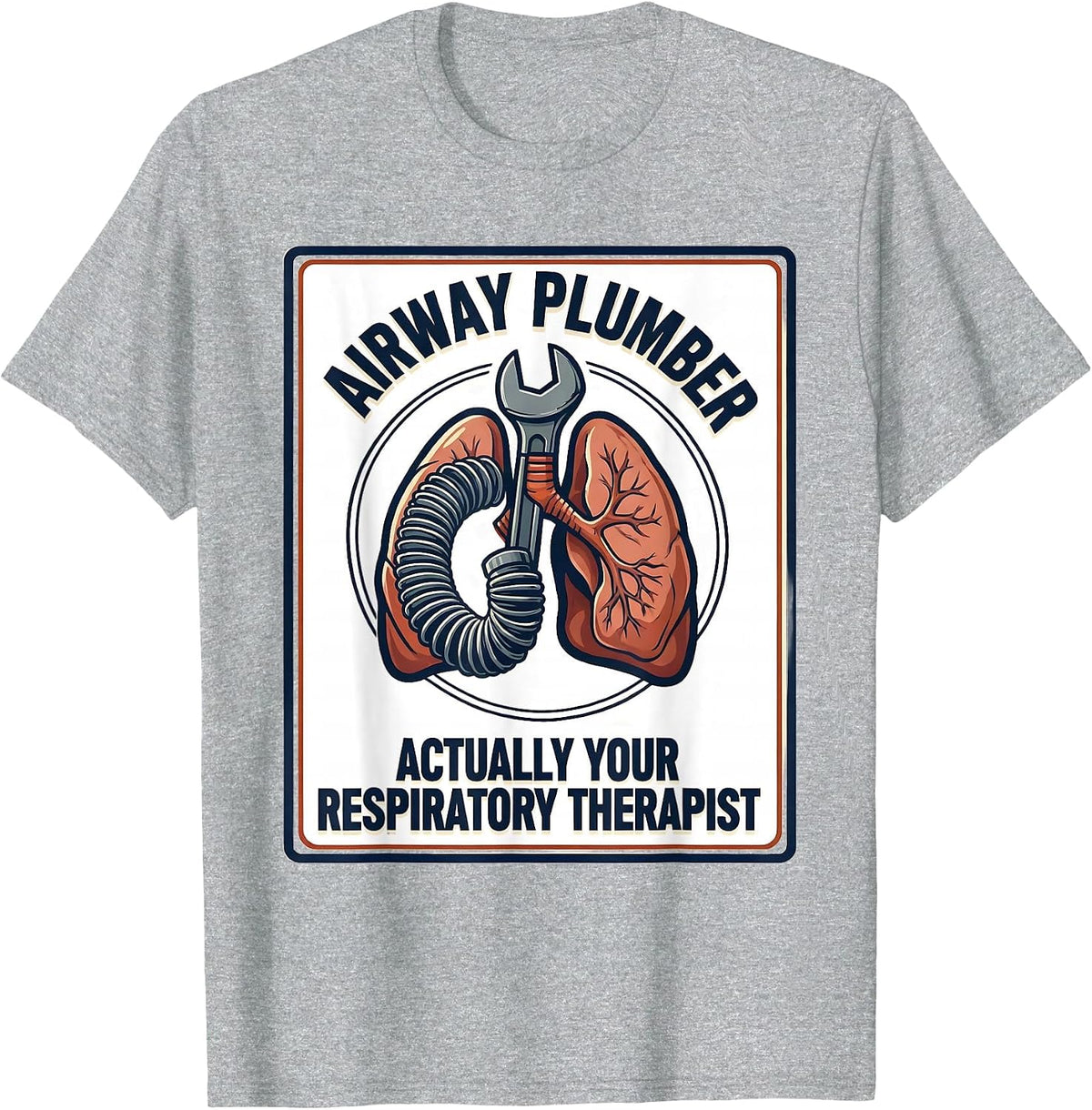 Men's Airway Plumber, Actually Your Respiratory Therapist Funny T-Shirt - Heather Grey