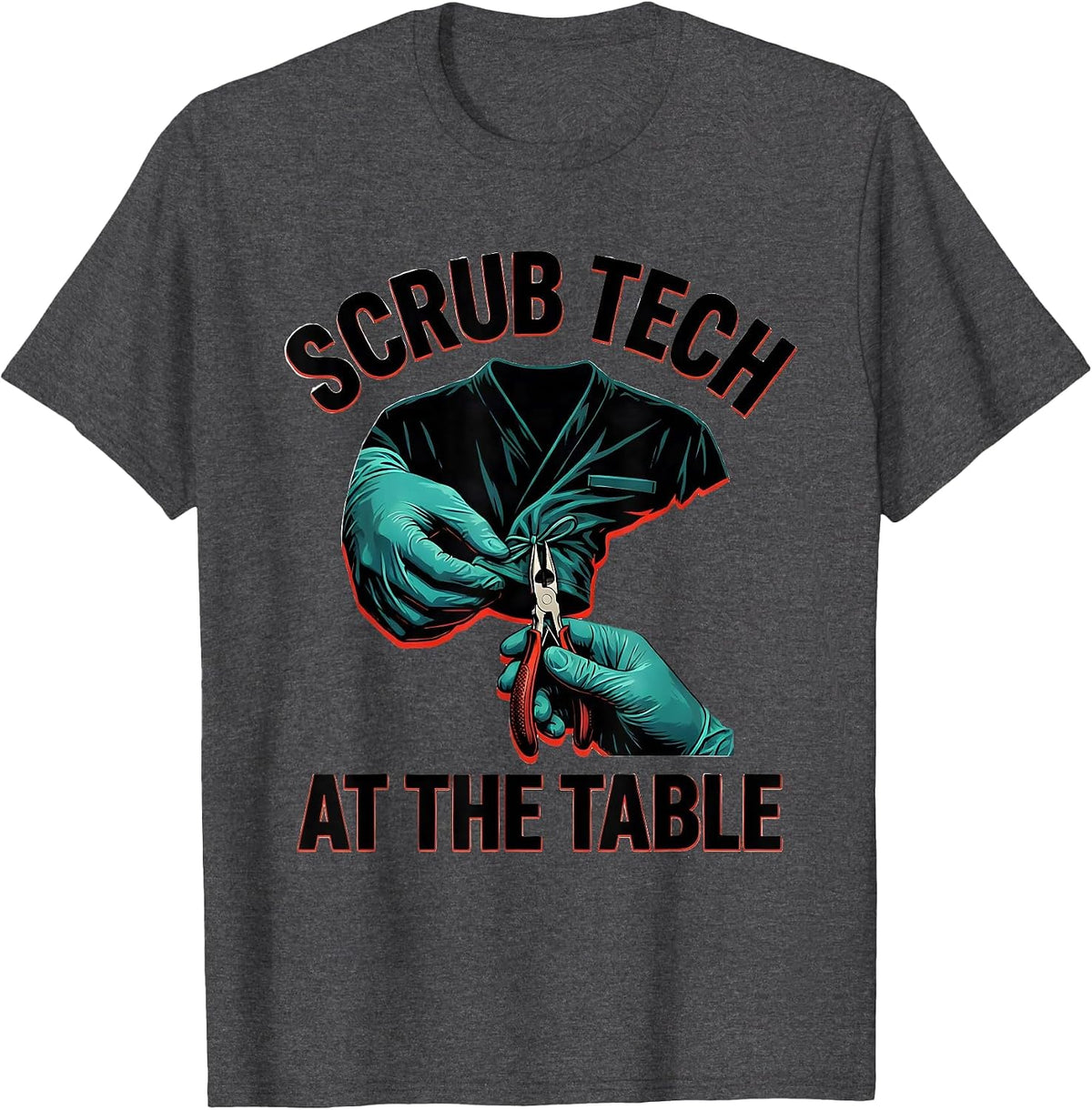Scrub Tech At The Table Funny Surgical Tech Occupational T-Shirt - Dark Heather Grey
