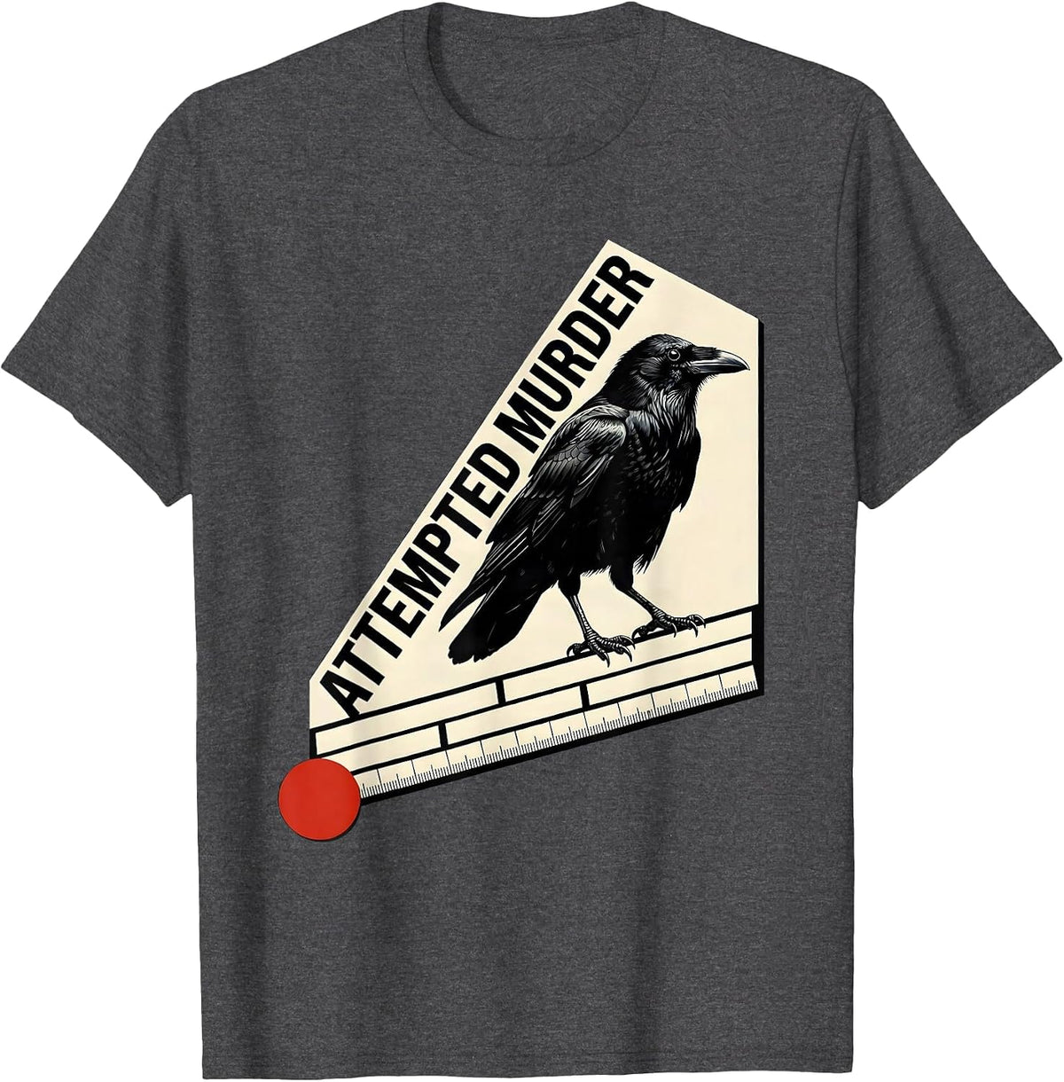 Attempted Murder Constructivist Crow Humor Bird Lover Gift T-Shirt - Dark Heather Grey