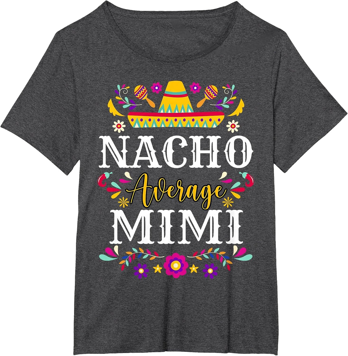 Nacho Average Mimi Cinco De Mayo Mexican Matching Family T-Shirt - Dark Heather Grey