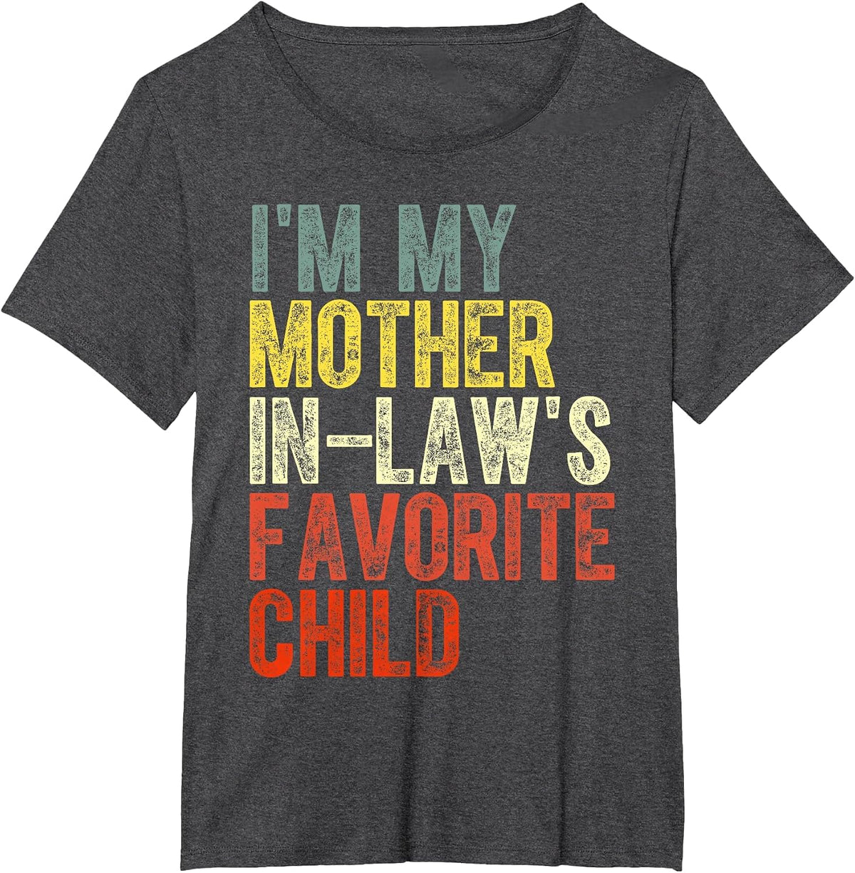Vintage Funny Mom I'm My Mother in-Law's Favorite Child T-Shirt - Dark Heather Grey