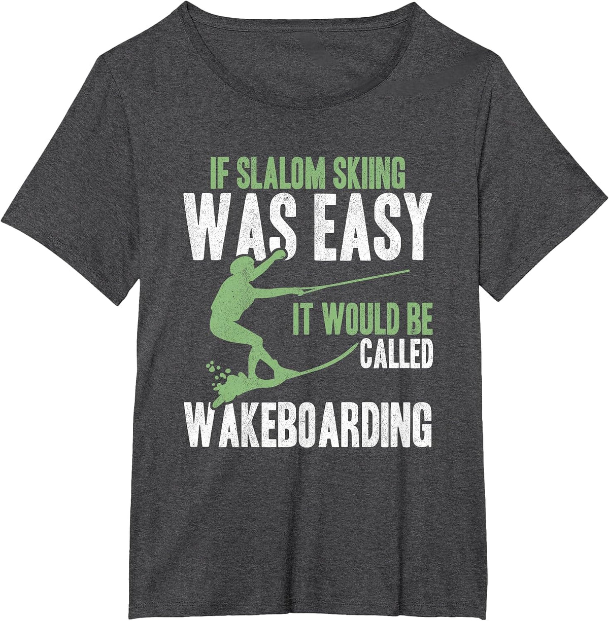 Extreme Sports Slalom Skiing was Easy Water Skiing Ski Rope T-Shirt - Dark Heather Grey