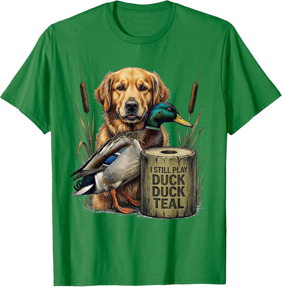 Men's I Still Play Duck Duck Teal Funny Duck Hunting Hunter Gift T-Shirt - Kelly Green