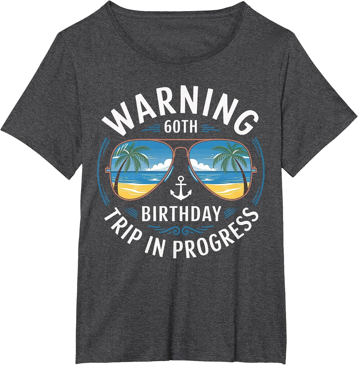 Funny 60 Years Old Warning 60th Birthday Trip in Progress T-Shirt - Dark Heather Grey