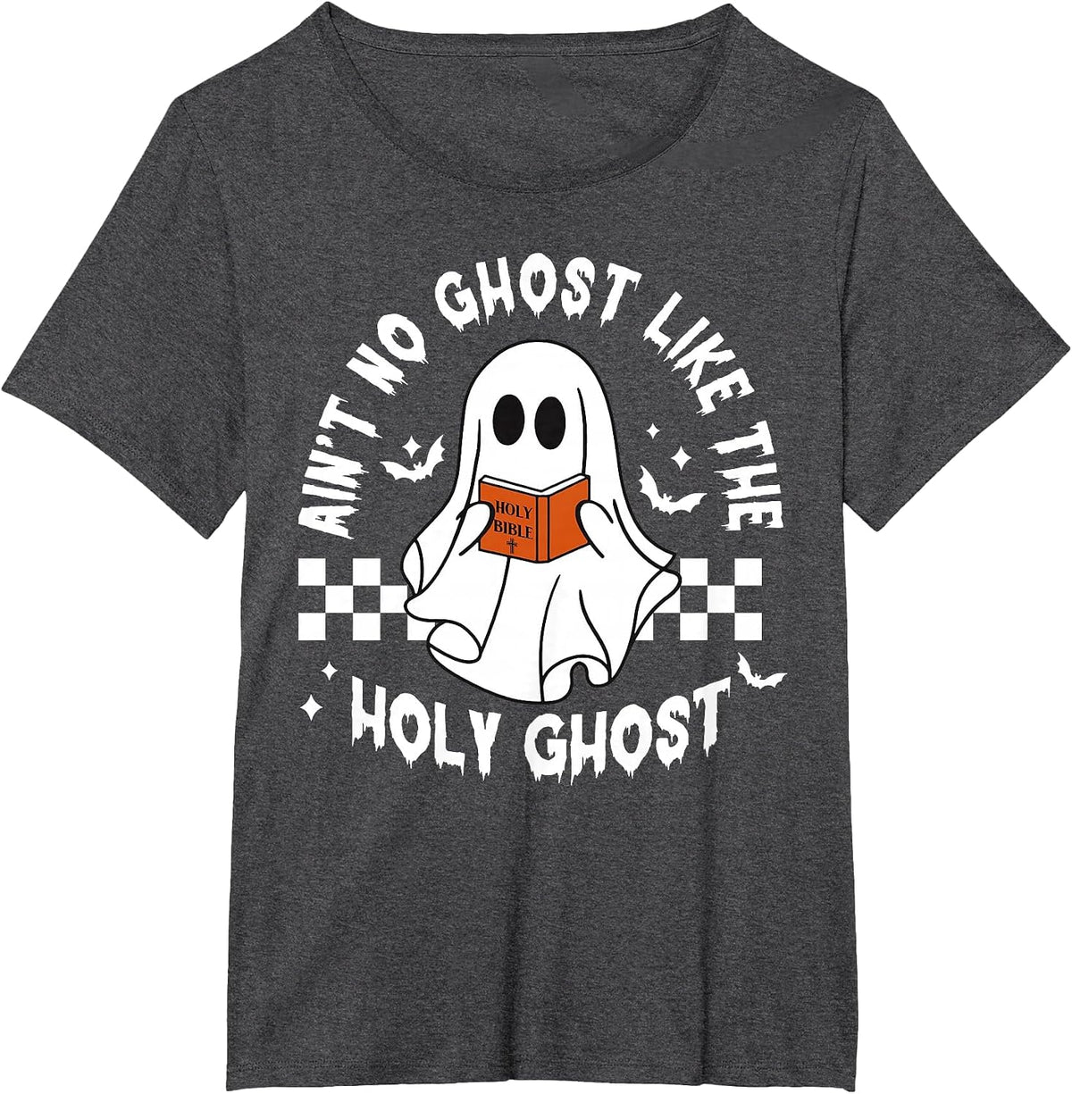 Funny Ain't No Ghost Like The Holy Ghost Christian Halloween T-Shirt - Dark Heather Grey