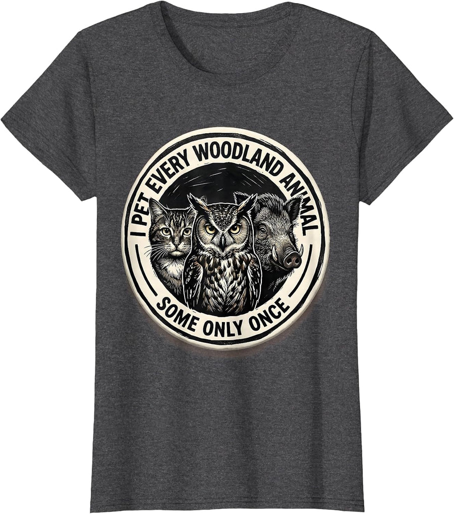 Women's I Pet Every Woodland Animal, Some Only Once Funny T-Shirt - Dark Heather Grey