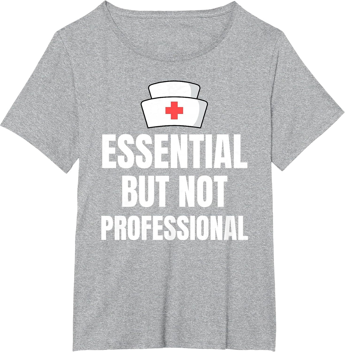 Nursing Degree - Essential but Not Professional T-Shirt - Heather Grey