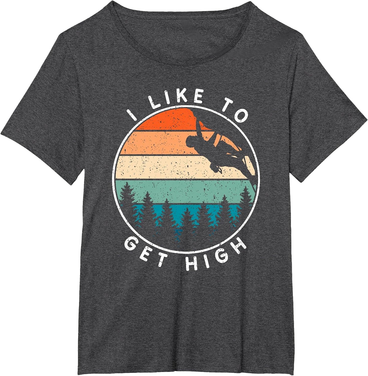 I Like to Get High Rock Climbing T-Shirt - Dark Heather Grey