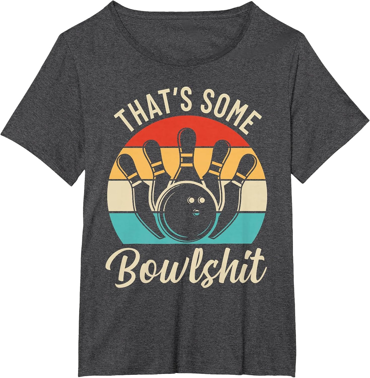 Vintage Bowling That's Some Bowlshit Retro Team Bowler Funny T-Shirt - Dark Heather Grey
