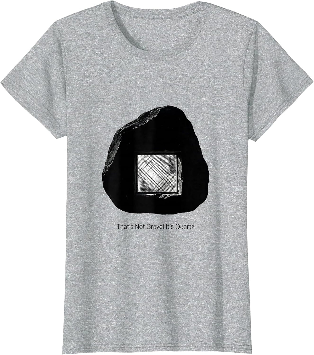 That's Not Gravel It's Quartz Funny Rock Collector Geology T-Shirt - Heather Grey