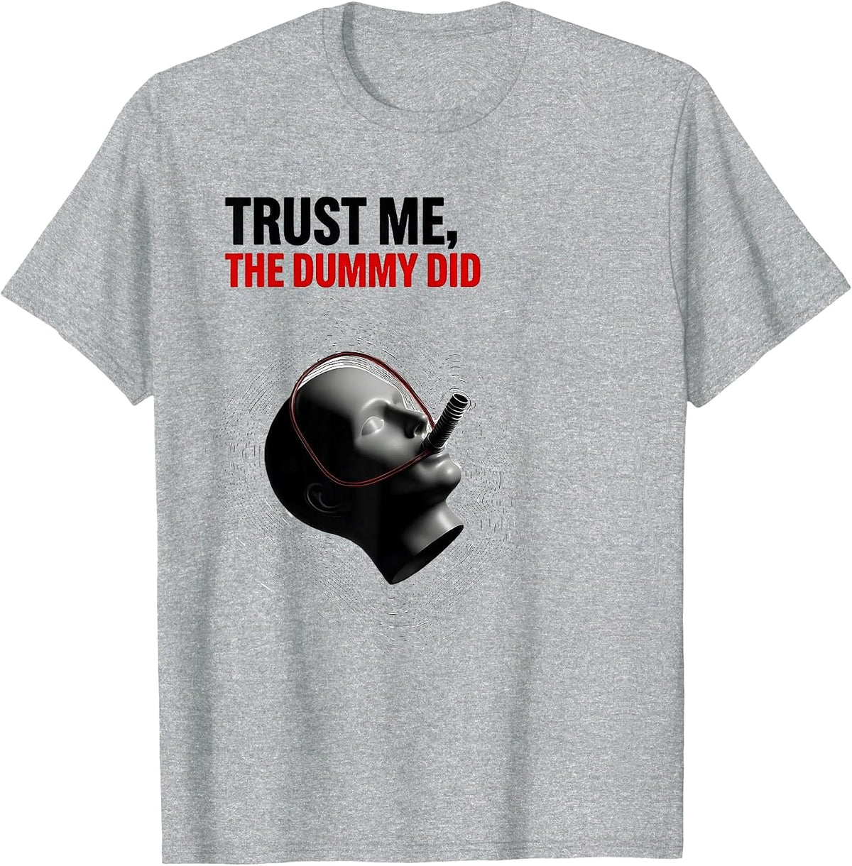 Men's Trust Me The Dummy Did Funny EMT Paramedic First Responder T-Shirt - Heather Grey