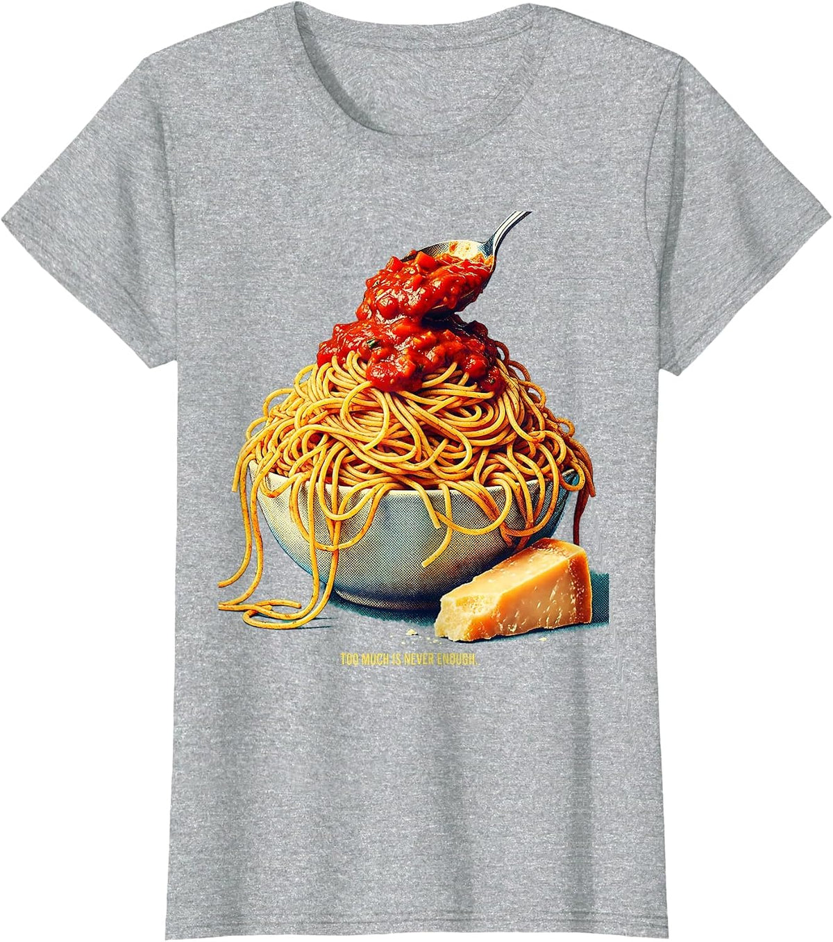 Women's Too Much Is Never Enough Italian Spirit Design T-Shirt - Heather Grey
