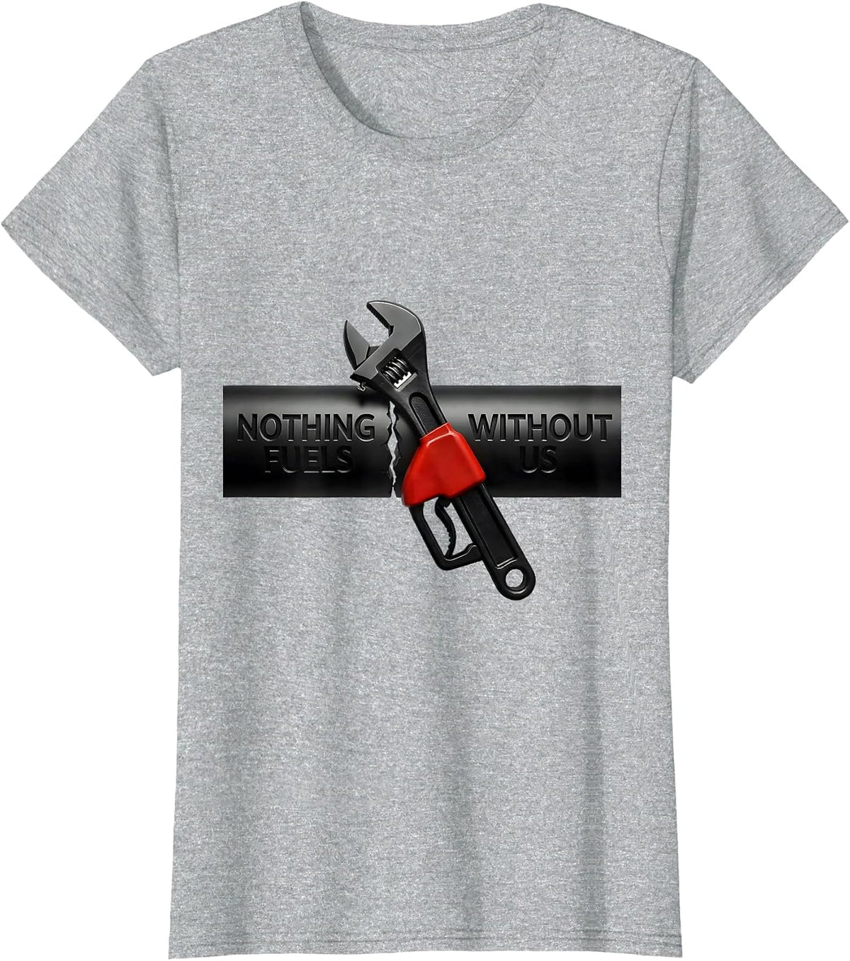 Nothing Fuels Without Us Patriotic Mechanic Oilfield Worker T-Shirt - Heather Grey