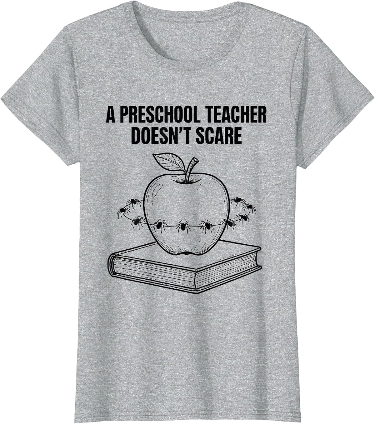A Preschool Teacher Doesn't Scare Funny Halloween Teacher T-Shirt - Heather Grey