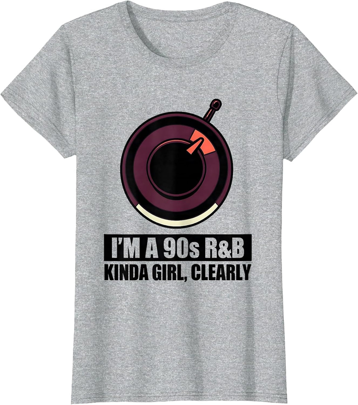 Women's I'm A 90s R&B Kinda Girl Clearly Retro Music Fan T-Shirt - Heather Grey