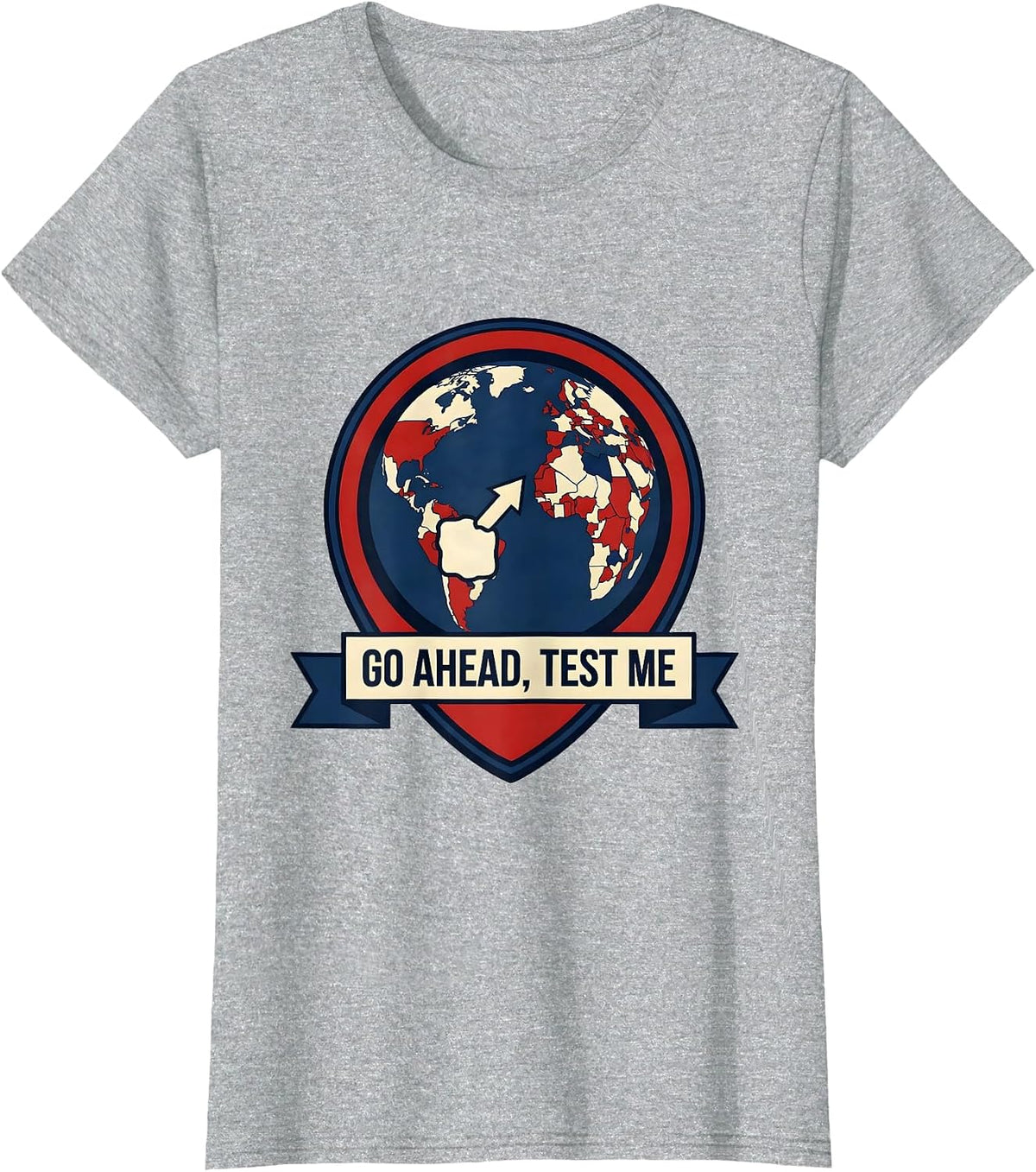 Women's Go Ahead, Test Me Geography Teacher World Flags Map T-Shirt - Heather Grey