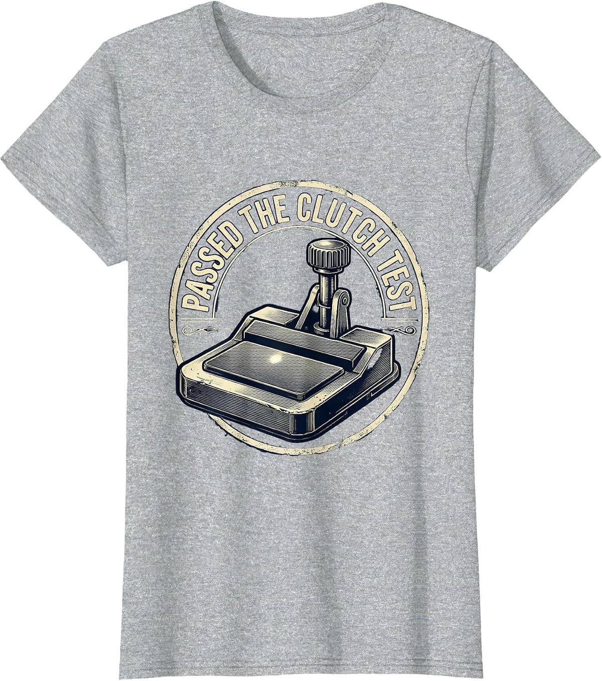 Passed The Clutch Test Vintage Manual Transmission Car Guy T-Shirt - Heather Grey