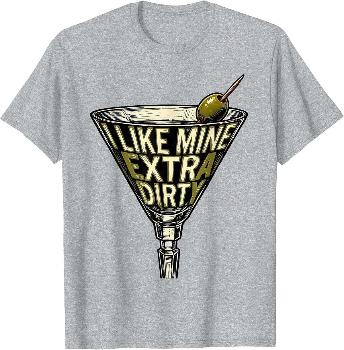 Men's I Like Mine Extra Dirty Funny Martini Lover Cocktail Humor T-Shirt - Heather Grey