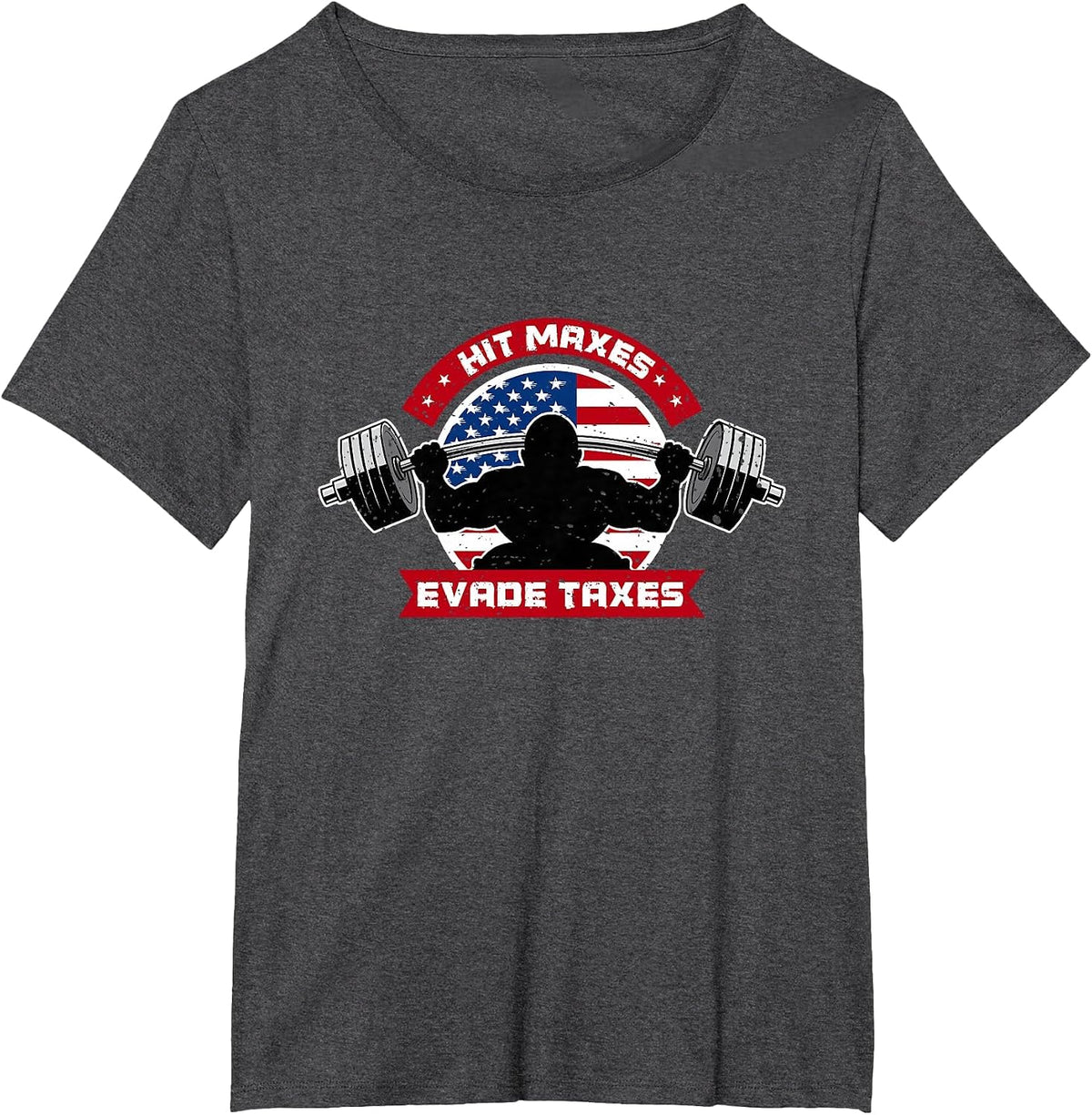 USA Flag & Pride Hit Maxes Evade Taxes Funny Gym Joke T-Shirt - Dark Heather Grey