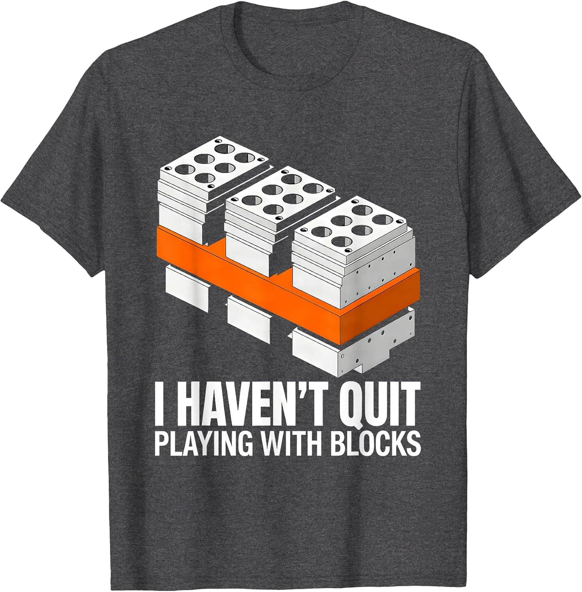 I Haven't Quit Playing With Blocks Brutalist Mechanic Garage T-Shirt - Dark Heather Grey