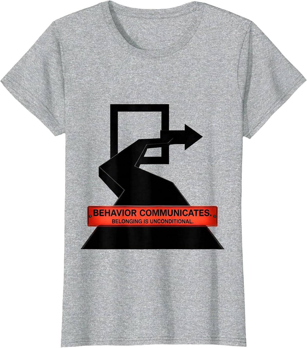 Women's Behavior Communicates Belonging Is Unconditional Special T-Shirt - Heather Grey