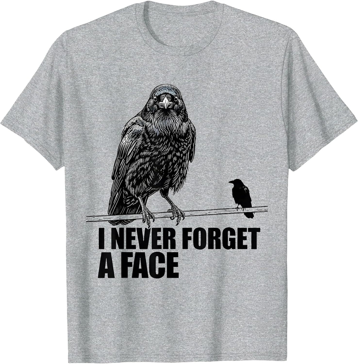 Men's I Never Forget A Face Dark Humor Crow Lover Raven Pun T-Shirt - Heather Grey